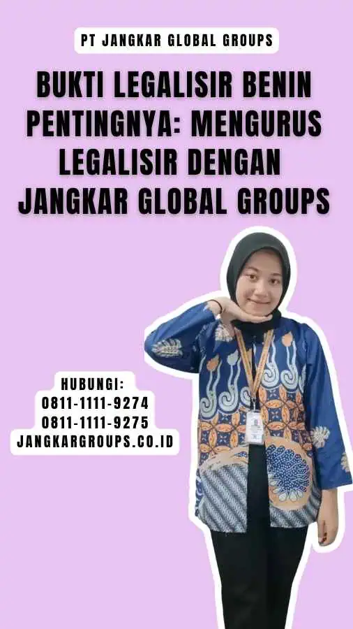 Bukti Legalisir Benin Pentingnya Mengurus Legalisir dengan Jangkar Global Groups