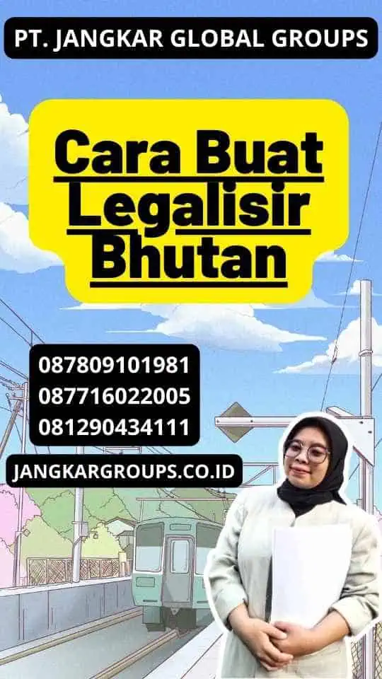 Cara Buat Legalisir Bhutan