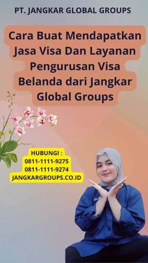 Cara Buat Mendapatkan Jasa Visa Dan Layanan Pengurusan Visa Belanda dari Jangkar Global Groups