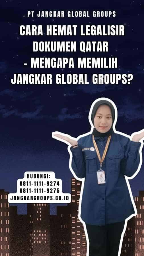 Cara Hemat Legalisir Dokumen Qatar - Mengapa Memilih Jangkar Global Groups