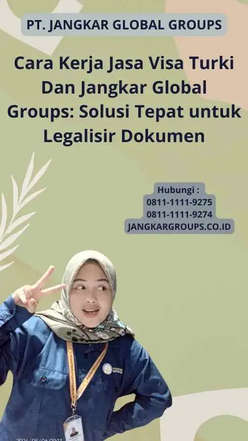 Cara Kerja Jasa Visa Turki Dan Jangkar Global Groups: Solusi Tepat untuk Legalisir Dokumen