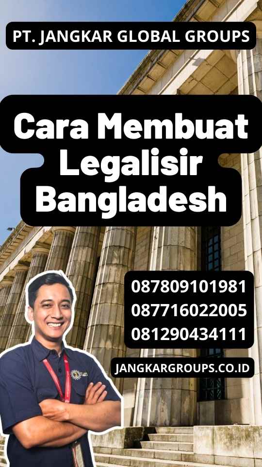 Cara Membuat Legalisir Bangladesh