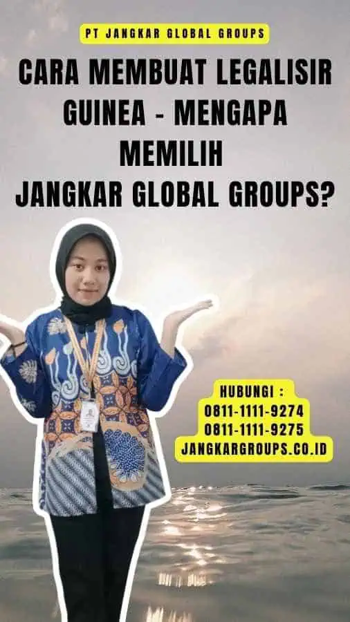 Cara Membuat Legalisir Guinea - Mengapa Memilih Jangkar Global Groups