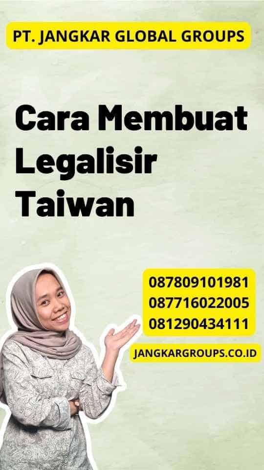 Cara Membuat Legalisir Taiwan