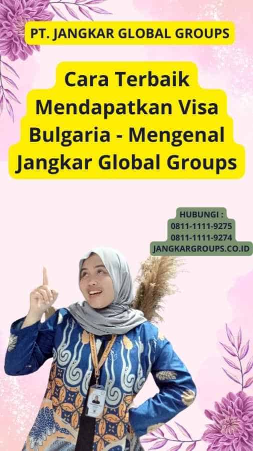 Cara Terbaik Mendapatkan Visa Bulgaria - Mengenal Jangkar Global Groups