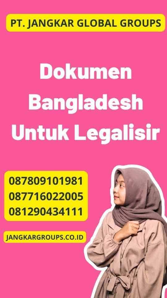 Dokumen Bangladesh Untuk Legalisir