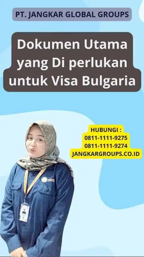 Dokumen Utama yang Di perlukan untuk Visa Bulgaria