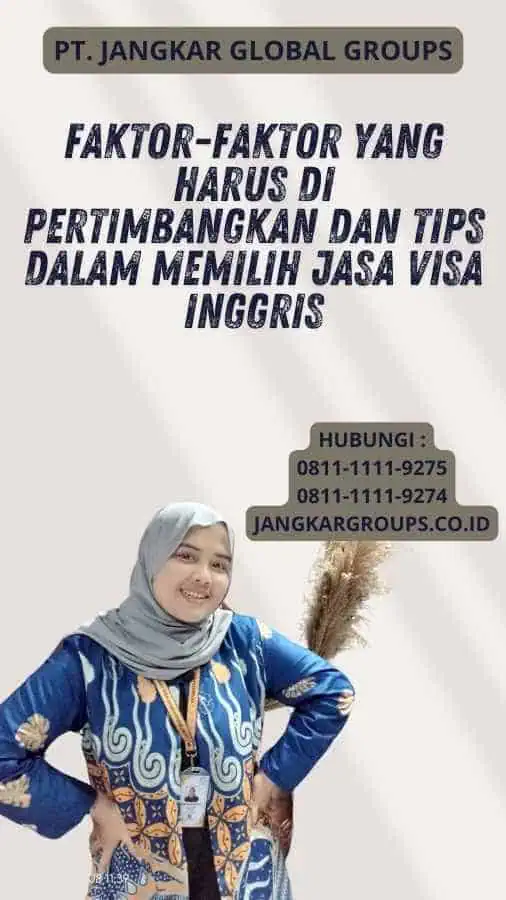 Faktor-faktor yang Harus Di pertimbangkan Dan Tips Dalam Memilih Jasa Visa Inggris