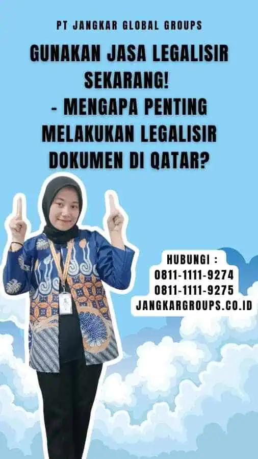 Gunakan Jasa Legalisir Sekarang! - Mengapa Penting Melakukan Legalisir Dokumen di Qatar