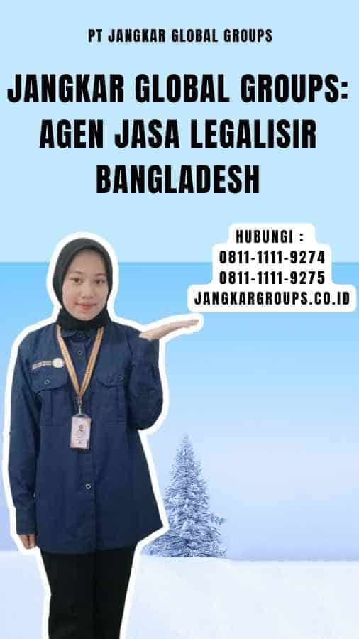 Jangkar Global Groups Agen Jasa Legalisir Bangladesh