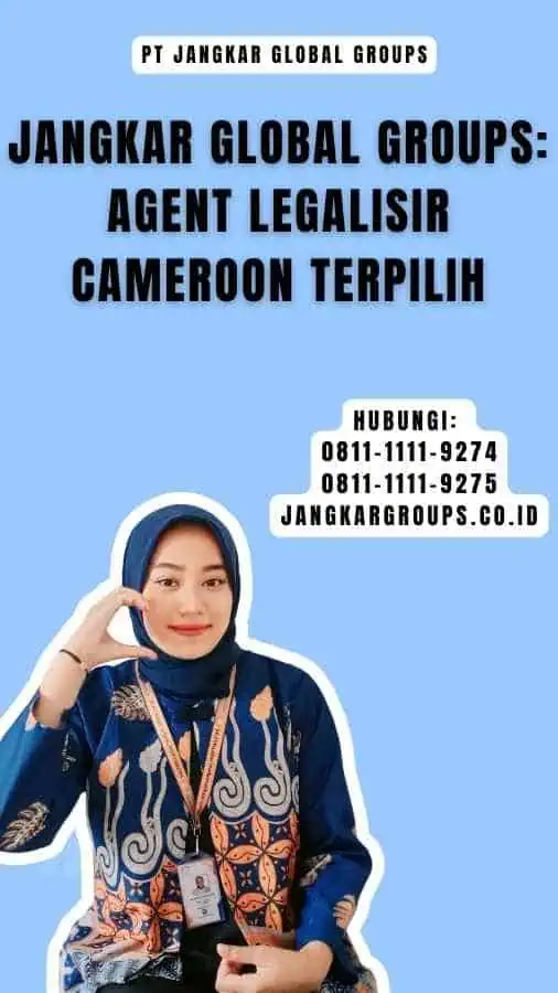 Jangkar Global Groups Agent Legalisir Cameroon Terpilih