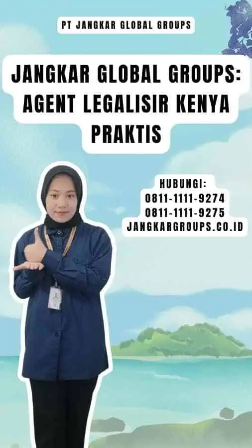 Jangkar Global Groups Agent Legalisir Kenya Praktis