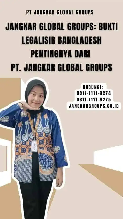 Jangkar Global Groups Bukti Legalisir Bangladesh Pentingnya dari PT. Jangkar Global Groups