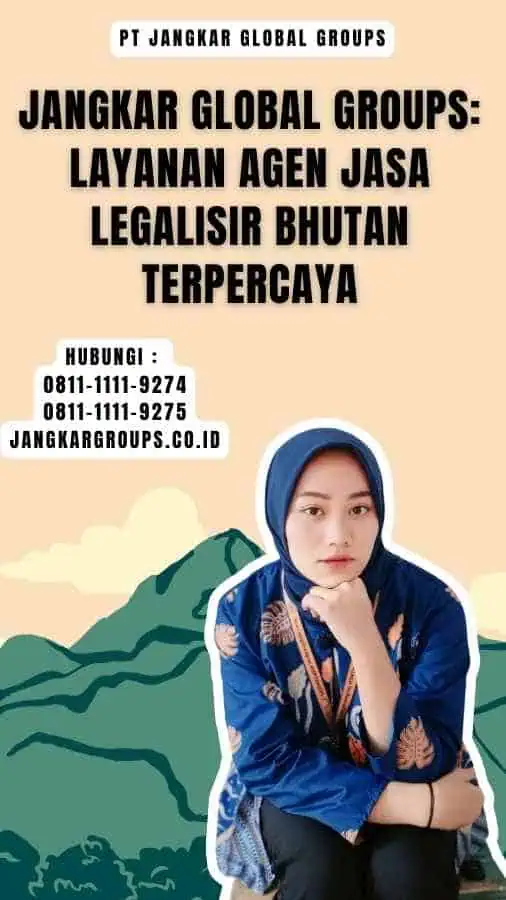 Jangkar Global Groups Layanan Agen Jasa Legalisir Bhutan Terpercaya