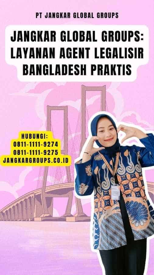 Jangkar Global Groups Layanan Agent Legalisir Bangladesh Praktis