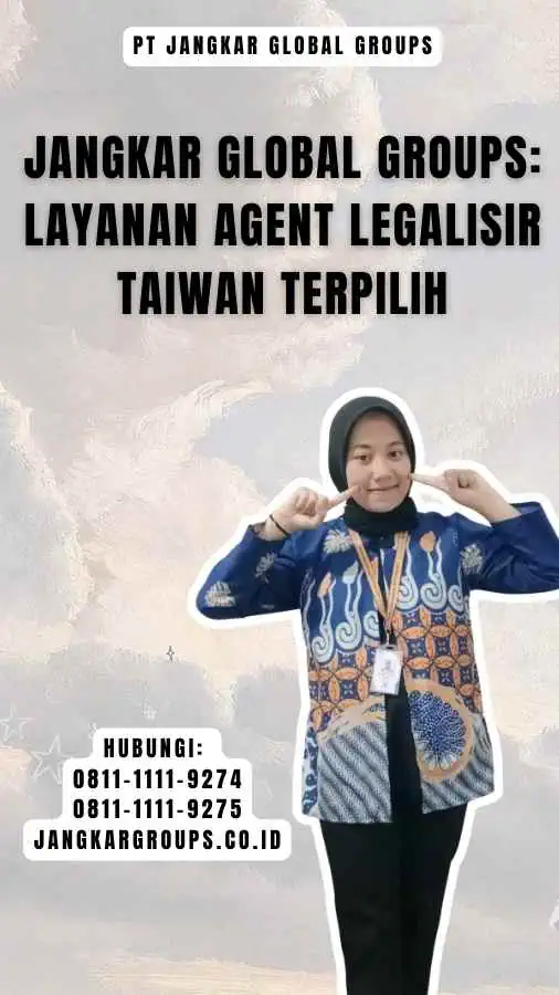 Jangkar Global Groups Layanan Agent Legalisir Taiwan Terpilih