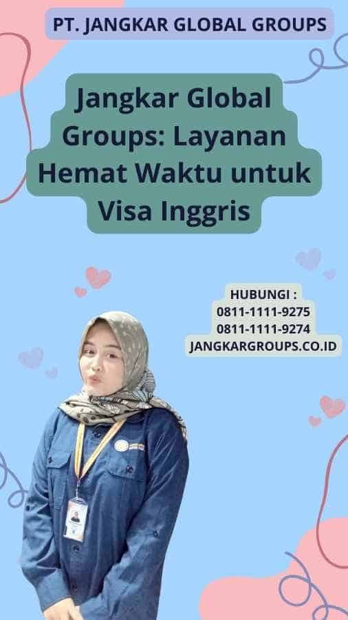 Jangkar Global Groups: Layanan Hemat Waktu untuk Visa Inggris