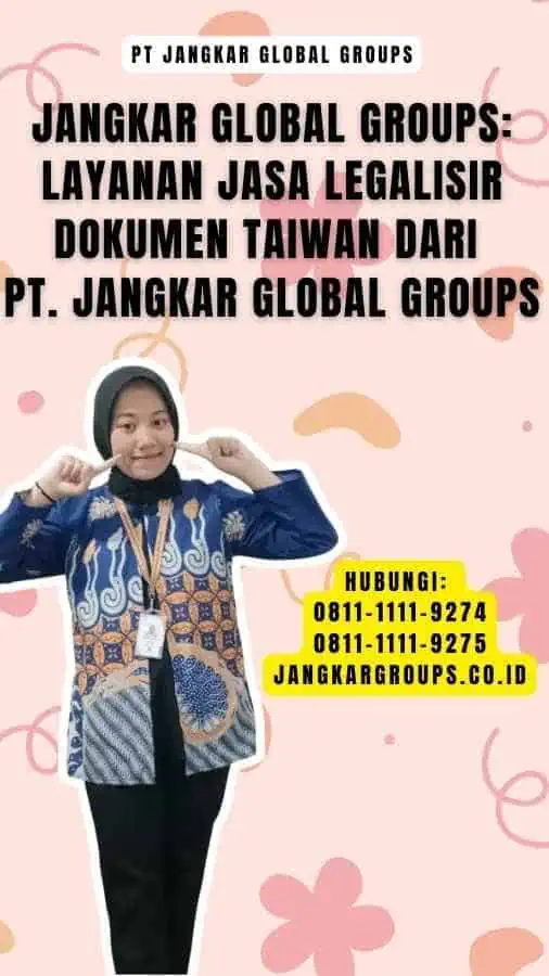 Jangkar Global Groups Layanan Jasa Legalisir Dokumen Taiwan dari PT. Jangkar Global Groups