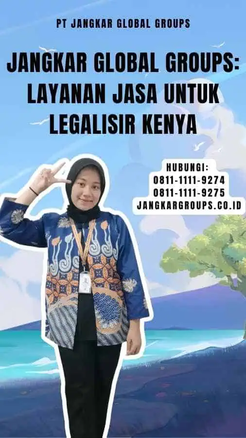 Jangkar Global Groups Layanan Jasa untuk Legalisir Kenya