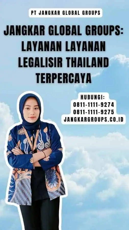 Jangkar Global Groups Layanan Layanan Legalisir Thailand Terpercaya