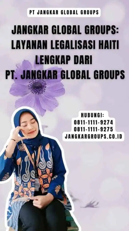 Jangkar Global Groups Layanan Legalisasi Haiti Lengkap dari PT. Jangkar Global Groups