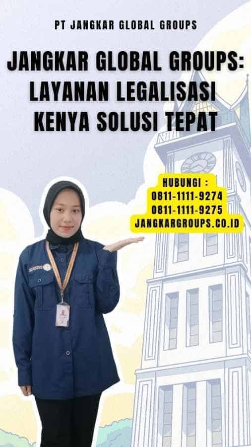 Jangkar Global Groups Layanan Legalisasi Kenya Solusi Tepat