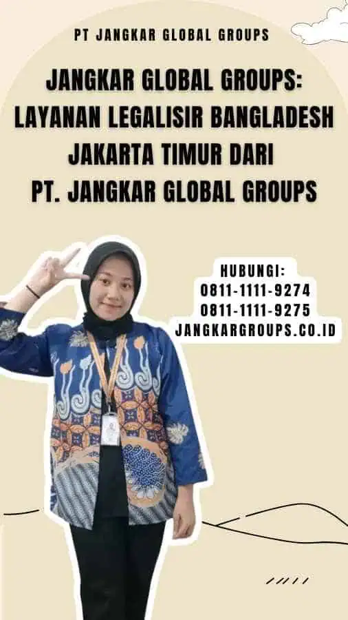 Jangkar Global Groups Layanan Legalisir Bangladesh Jakarta Timur dari PT. Jangkar Global Groups