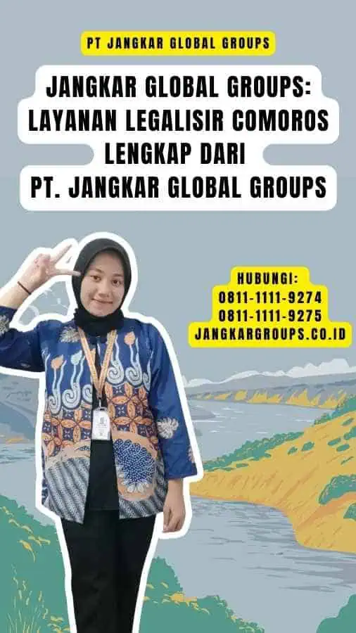 Jangkar Global Groups Layanan Legalisir Comoros Lengkap dari PT. Jangkar Global Groups