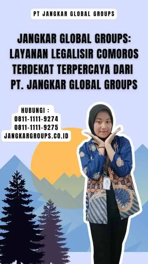 Jangkar Global Groups Layanan Legalisir Comoros Terdekat Terpercaya dari PT. Jangkar Global Groups