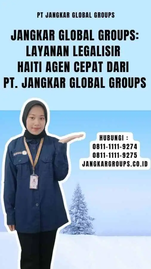 Jangkar Global Groups Layanan Legalisir Haiti Agen Cepat dari PT. Jangkar Global Groups