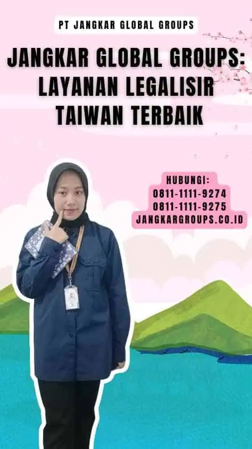 Jangkar Global Groups Layanan Legalisir Taiwan Terbaik