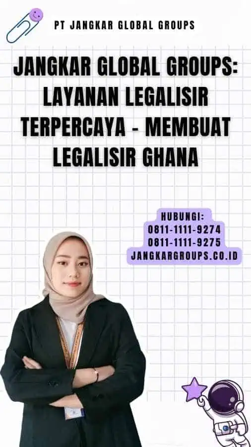 Jangkar Global Groups Layanan Legalisir Terpercaya - Membuat Legalisir Ghana