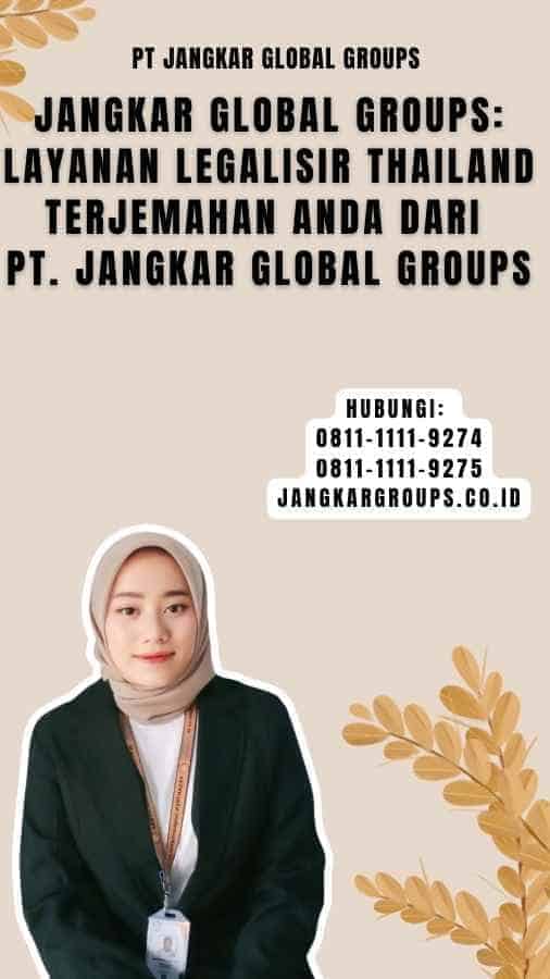 Jangkar Global Groups Layanan Legalisir Thailand Terjemahan Anda dari PT. Jangkar Global Groups