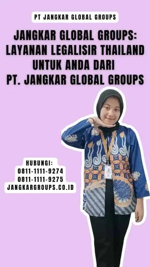 Jangkar Global Groups Layanan Legalisir Thailand Untuk Anda dari PT. Jangkar Global Groups