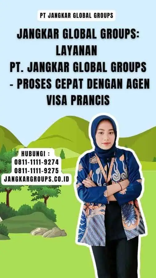 Jangkar Global Groups Layanan PT. Jangkar Global Groups - Proses Cepat dengan Agen Visa Prancis