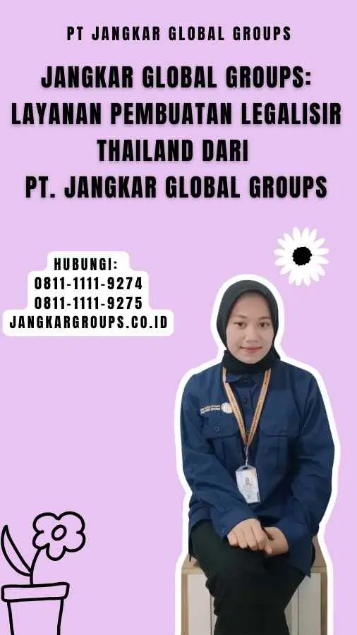 Jangkar Global Groups Layanan Pembuatan Legalisir Thailand dari PT. Jangkar Global Groups