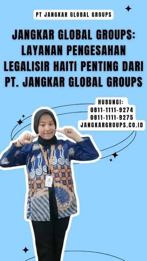 Jangkar Global Groups Layanan Pengesahan Legalisir Haiti Penting dari PT. Jangkar Global Groups