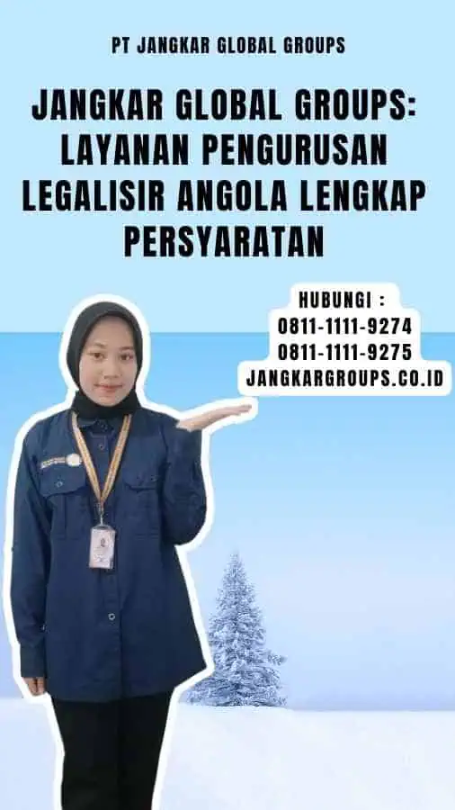 Jangkar Global Groups Layanan Pengurusan Legalisir Angola Lengkap Persyaratan