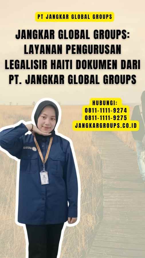 Jangkar Global Groups Layanan Pengurusan Legalisir Haiti Dokumen dari PT. Jangkar Global Groups