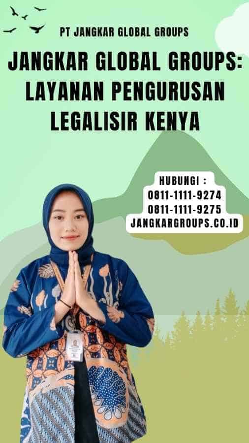 Jangkar Global Groups Layanan Pengurusan Legalisir Kenya