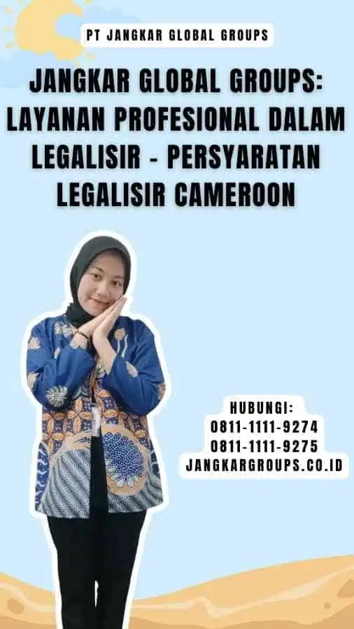 Jangkar Global Groups Layanan Profesional dalam Legalisir - Persyaratan Legalisir Cameroon