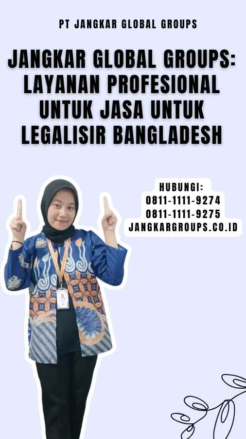 Jangkar Global Groups Layanan Profesional untuk Jasa untuk Legalisir Bangladesh