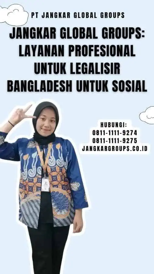 Jangkar Global Groups Layanan Profesional untuk Legalisir Bangladesh untuk Sosial (1)