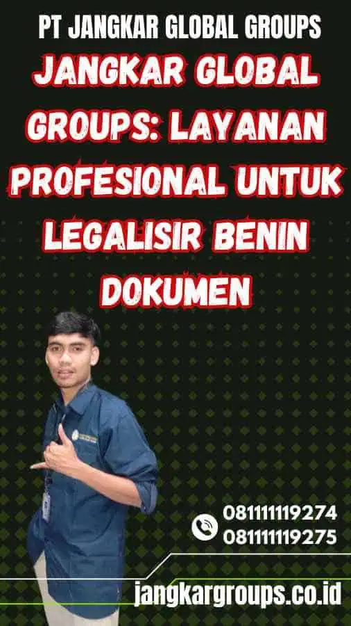 Jangkar Global Groups: Layanan Profesional untuk Legalisir Benin Dokumen