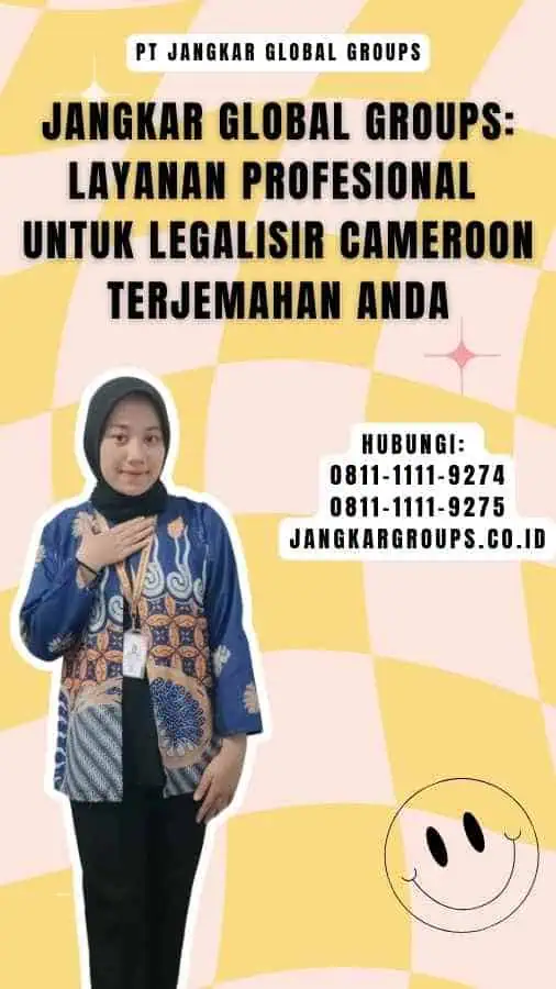 Jangkar Global Groups Layanan Profesional untuk Legalisir Cameroon Terjemahan Anda