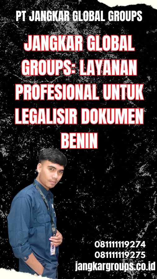 Jangkar Global Groups: Layanan Profesional untuk Legalisir Dokumen Benin