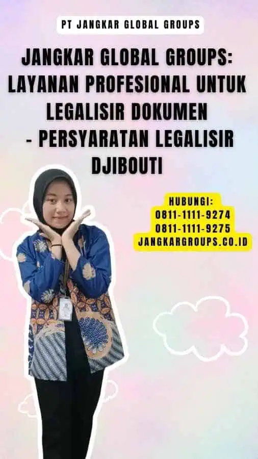 Jangkar Global Groups Layanan Profesional untuk Legalisir Dokumen - Persyaratan Legalisir Djibouti