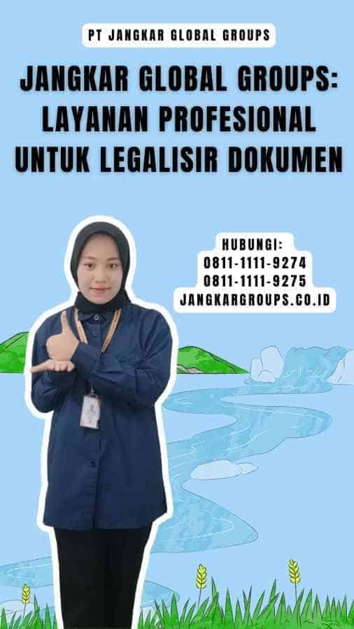 Jangkar Global Groups Layanan Profesional untuk Legalisir Dokumen