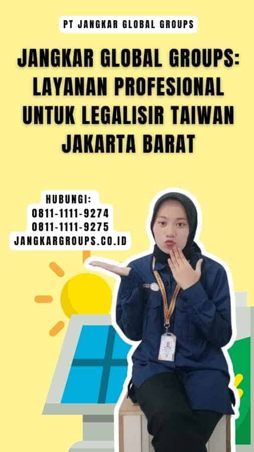 Jangkar Global Groups Layanan Profesional untuk Legalisir Taiwan Jakarta Barat