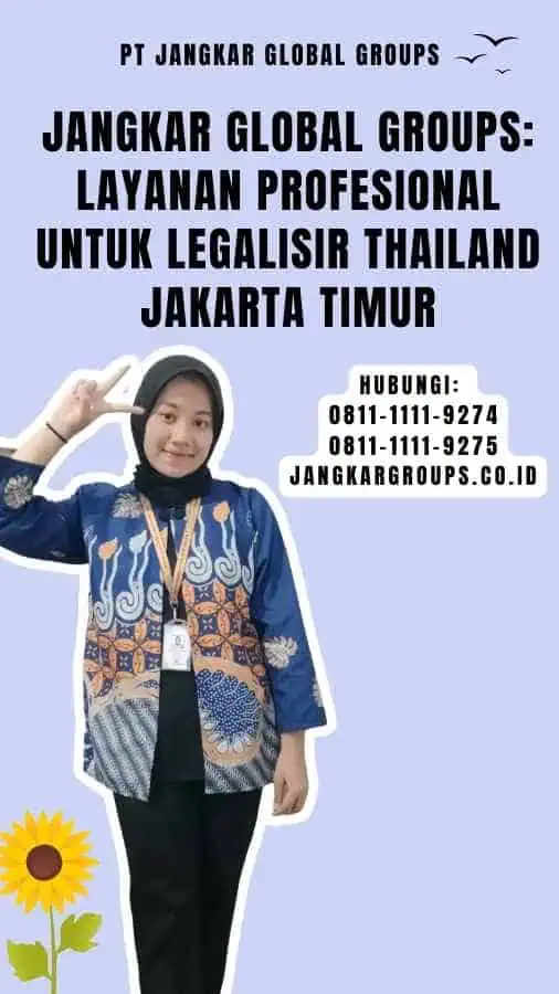 Jangkar Global Groups Layanan Profesional untuk Legalisir Thailand Jakarta Timur